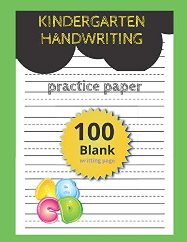 kindergarten handwriting practice paper: 100 Blank Writing Pages - For Students Learning to Write Letters ,paper with dotted lines.