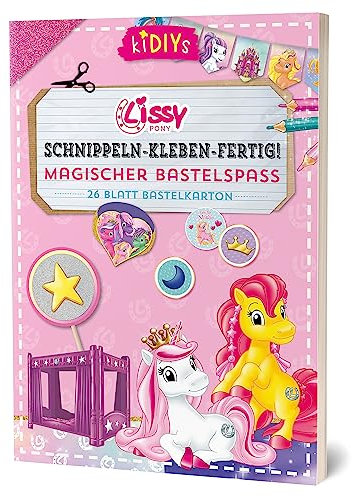 Schnippeln – Kleben – Fertig! Lissy Pony Magischer Bastelspaß: 26 Blatt Bastelkarton (kiDIYs)
