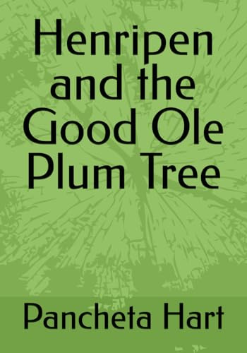 Henripen and the Good Ole Plum Tree