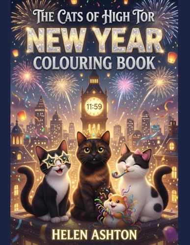 The Cats of High Tor New Year Colouring Book: Celebrate with Cats, Confetti and Colourful Chaos