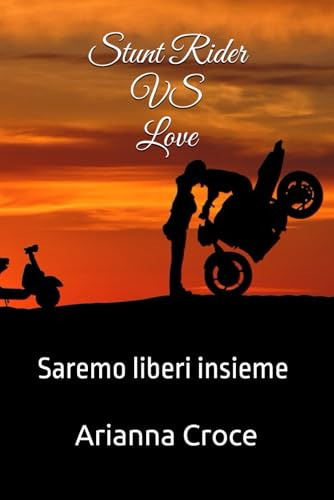 Stunt Rider VS Love: Saremo liberi insieme