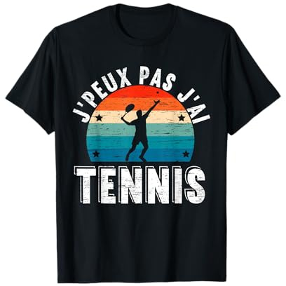 J'Peux Pas J'Ai Tennis - Joueur De Tennis Cadeau T-Shirt
