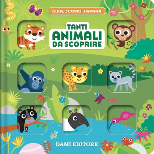 Tanti animali da scoprire. Gira, scopri, impara. Ediz. a colori