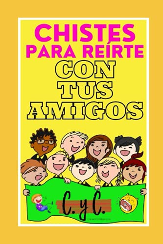 CHISTES PARA REÍRTE CON TUS AMIGOS: chistes para niños, chistes para adultos, chistes cortos, chistes buenos, chistes para todos