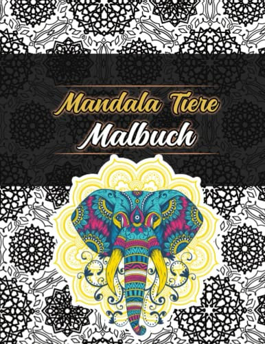 Mandala Tiere Malbuch: Malbuch Mandala Tiere für Kinder und Erwachsene | verschiedene Tiermotive | Kreativität fördern und Entspannen