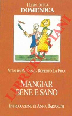 Mangiar bene e sano.