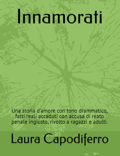 Innamorati: Una storia d'amore con tono drammatico, fatti reali accaduti con accusa di reato penale ingiusto, rivolto a ragazzi e adulti.