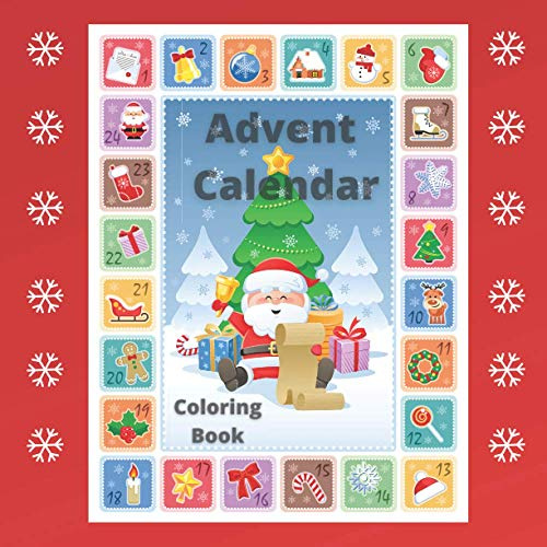 Advent Calendar Coloring Book: Fun Countdown to Christmas Day for Kids Beauty Activity Workbook for Toddler Unique Winter Holidays Gifts for Children My First Christmas Advent