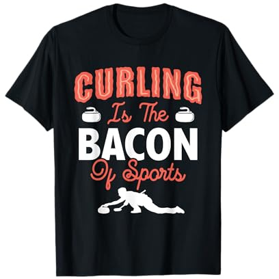 Curling Is The Bacon Of Sports Curling Stone Curler T-Shirt
