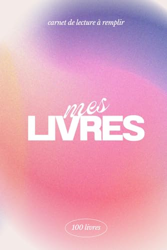 Carnet de lecture à remplir: Journal de lecture pour 100 livres