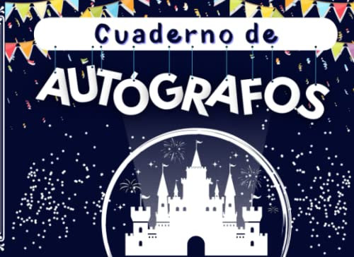 Cuaderno de Autógrafos: Libro de firmas para rellenar | Mi colección de dedicatorias de tus estrellas favoritas | Un Álbum Divertido para Niños | ... Familia en Parques Temáticos | Regalo ideal.