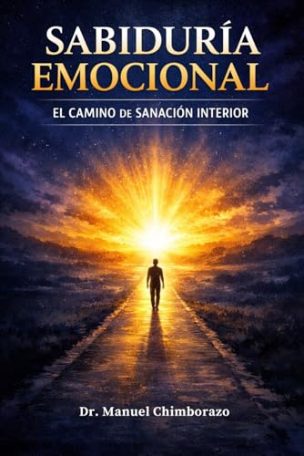 SABIDURÍA EMOCIONAL: EL CAMINO DE SANACIÓN INTERIOR