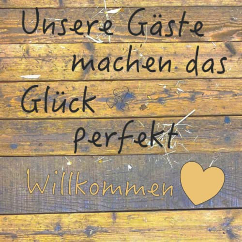 Gästebuch: Eintragalbum für Vermieter von Ferienhäusern / Ferienwohnungen / Pensionen: Hotels für Urlaubsgäste - Ostsee / Nordsee / Alpen / Berge / ... über 100 Gäste - In klassischer Holz-Optik