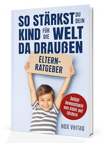 Come rafforzare il tuo bambino per il mondo là fuori - Consulenti dei genitori & Consigli educativi per bambini forti, coraggiosi e felici Suggerimenti & Strategie (libro) - Promuovere la
