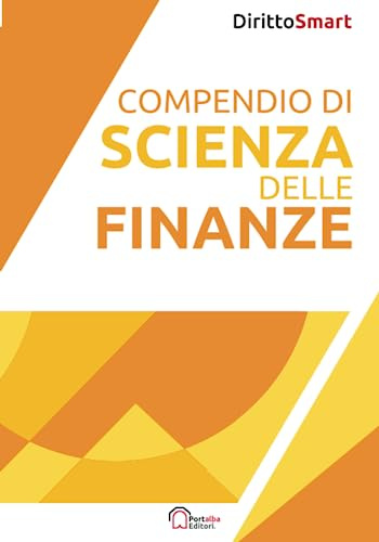 Compendio di Scienza delle Finanze: Con Spiegazione dei Grafici per Concorsi Pubblici, Esami Universitari e Esame di Abilitazione