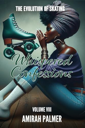 The Evolution of Skating Vol VIII: Whispered Confessions