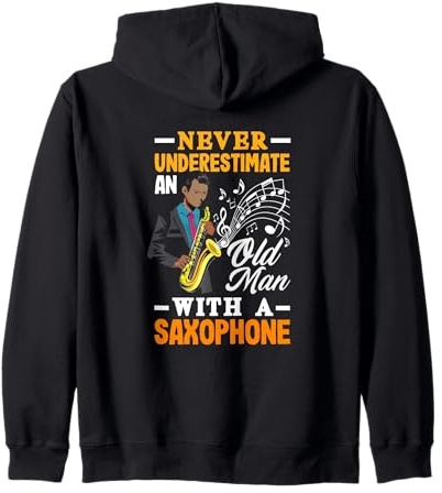 Never Underestimate An Old Man With A Saxophone Zip Hoodie