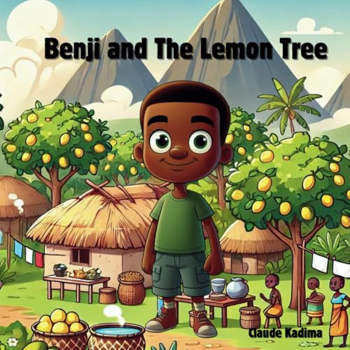 Benji and The Lemon Tree: A wonderful story about a young boy discovering the secret of lemons
