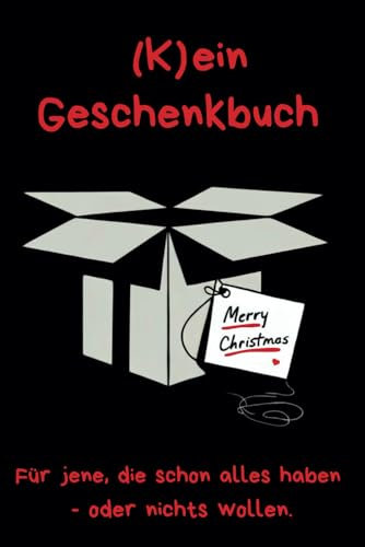 (K)ein Geschenkbuch: Für jene, die schon alles haben - oder nicht mehr wollen || Lustiges Geschenkebuch zu Weihnachten