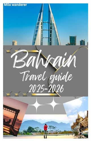 Bahrain travel guide 2025-2026: Exploring Bahrain’s spa and wellness,Rich history,wildlife,Accessibility,Festivals and other Top activities in The jewel of Arabia