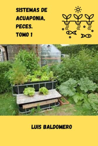 Sistema de acuaponía, peces. Tomo 1
