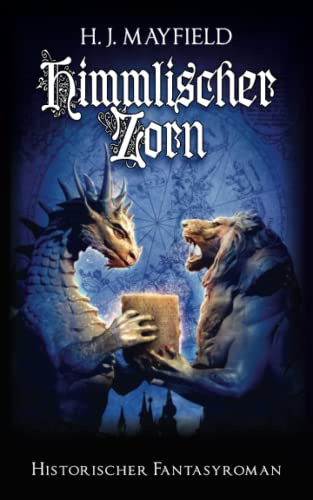 Himmlischer Zorn: Historischer Fantasyroman