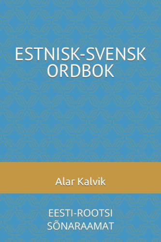 ESTNISK-SVENSK ORDBOK: EESTI-ROOTSI SÕNARAAMAT