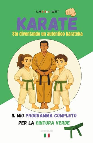 KARATE Sto diventando un autentico karateka: Il mio programma completo per la cintura verde