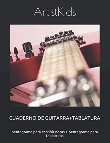CUADERNO DE GUITARRA+TABLATURA: pentagrama para escribir notas + pentagrama para tablaturas