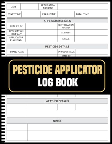Pesticide Applicator Log Book: Organized Record for Spray and Application Data