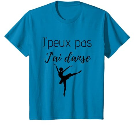 J'peux Pas J'Ai Danse Cadeau Danseuse Ballerine Fille Femme T-Shirt