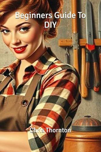 Beginners Guide To DIY