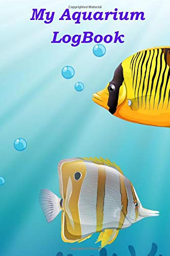 My Aquarium LogBook: Maintenance logbook for your sea water aquarium | Journal, notebook, logbook with tracking settings for fish, nitrogen cycle | 6 ... pages | Gift for fish lovers and aquaristics.