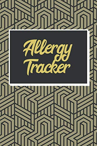 Allergy Tracker: Food Tracker and Intolerance Log Book to Identify The Allergy - Diary for Food Sensitives and Symptoms