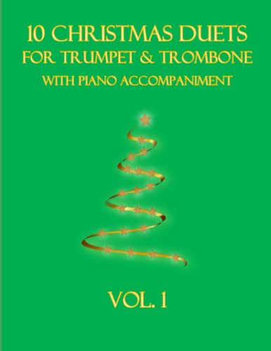 10 Christmas Duets for Trumpet and Trombone with Piano Accompaniment: Vol. 1