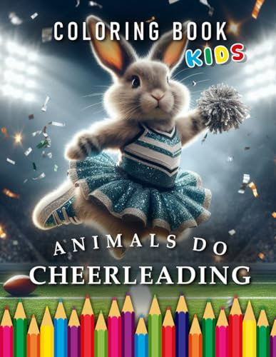 Animals do Cheerleading | Coloring Book Kids: For Children | The perfect Gift for Cheerleader