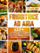 Friggitrice ad Aria: 600+ Facili e Gustose Ricette per Friggere Senza Olio. Mangiare Senza Rinunciare al Gusto e Senza Ingrassare. Inclusi 22 Preziosi Consigli per un Perfetto Utilizzo