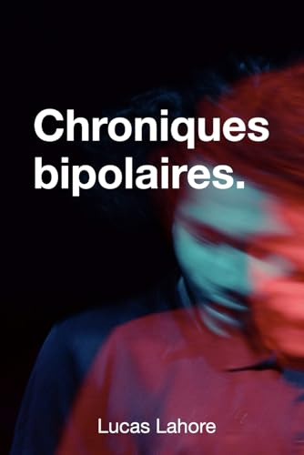 Chroniques bipolaires.