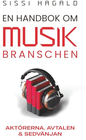 En Handbok om Musikbranschen – Aktörerna, Avtalen & Sedvänjan