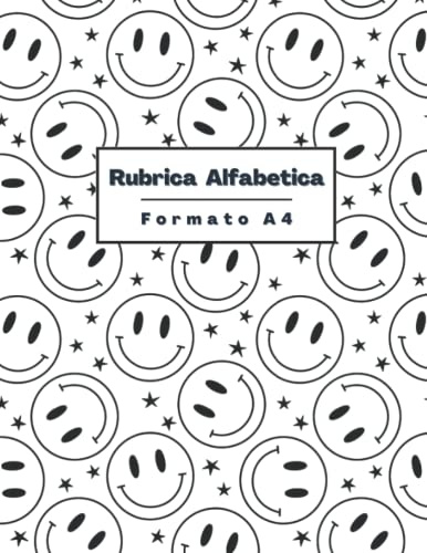 Rubrica Alfabetica: Quaderno Alfabetico - Formato A4 -160 Pagine - 6 Pagine per ogni lettera