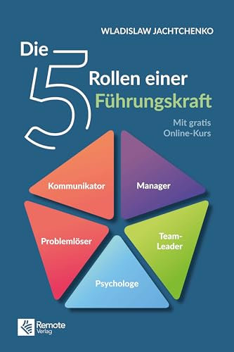 Die 5 Rollen einer Führungskraft I 3. überarbeitete Auflage