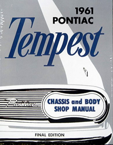 1961 PONTIAC TEMPEST, CUSTOM, LeMANS & SAFARI CHASSIS & BODY FACTORY REPAIR SHOP & SERVICE MANUAL - INCLUDES: Engine Suspension Brakes Fuel System Steering Cooling Exhaust Electrical ETC