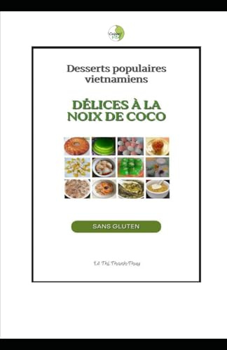Délices à la noix de coco sans gluten: Desserts populaires vietnamiens