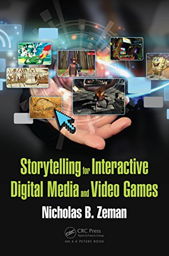 Storytelling for Interactive Digital Media and Video Games (English Edition)
