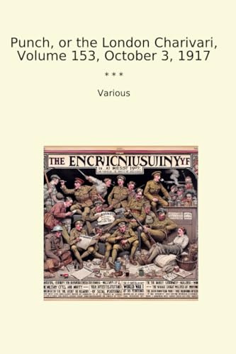 Punch, or the London Charivari, Volume 153, October 3, 1917 (Classic Books)