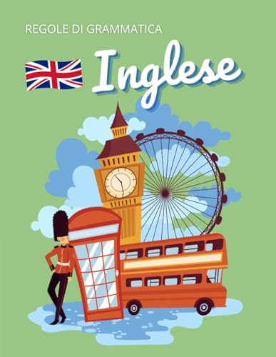 Regole di grammatica inglese: facili e complete, per adulti e bambini