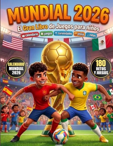 MUNDIAL 2026: El Gran Libro de Juegos para Niños: Libro Interactivo con Calendario del mundial, Diario del Hincha, Pasatiempos y Curiosidades, Trivia Mundialista. ideal para edades de 6-12 años