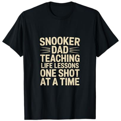 Snooker-Vater unterrichtet Schuss nach dem anderen Lektionen fürs Leben Snooker T-Shirt