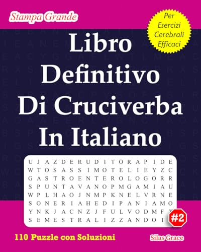 Libro Definitivo Di Cruciverba In Italiano: #2: (ITALIAN EDITION): 110 Enigmi per Tenerti Intrattenuto