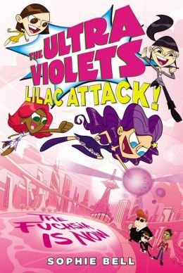 The Ultra Violets #3: Lilac Attack! (Hardback) - Common